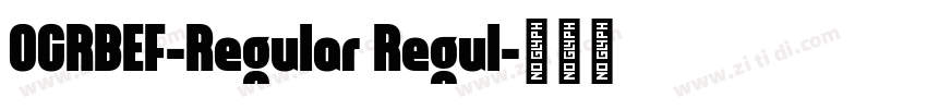 OCRBEF-Regular Regul字体转换